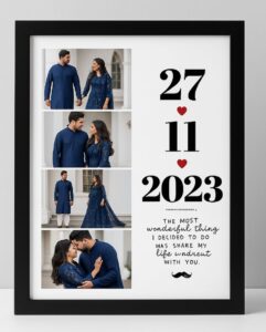 "A personalized anniversary photo frame featuring a collage of four couple photos on the left and the date '27-11-2023' prominently displayed on the right with a sentimental quote below."